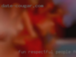 Fun respectful people FWB or hookups in Kutztown PA.